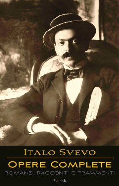 Cover Italo Svevo: Opere Complete - Romanzi, Racconti e Frammenti (eBook, ePUB)