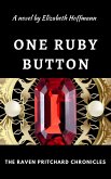 One Ruby Button (The Raven Pritchard Chronicles, #1) (eBook, ePUB)