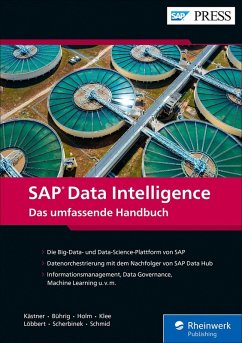 SAP Data Intelligence (eBook, ePUB) - Kästner, Alexander; Bührig, Maren; Holm, Janina; Klee, Dominik; Löbbert, Michael; Scherbinek, Marcel; Schmid, Vincent
