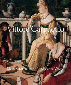 Vittore Carpaccio: Master Storyteller of Renaissance Venice - Humfrey, Peter