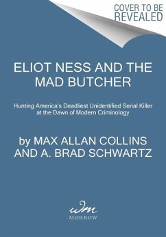 Eliot Ness and the Mad Butcher - Collins, Max Allan; Schwartz, A. Brad