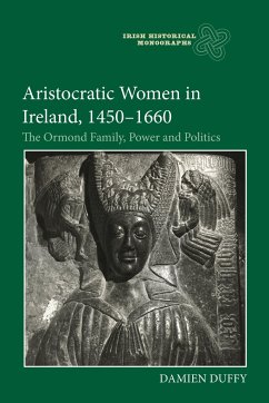 Aristocratic Women in Ireland, 1450-1660 - Duffy, Damien