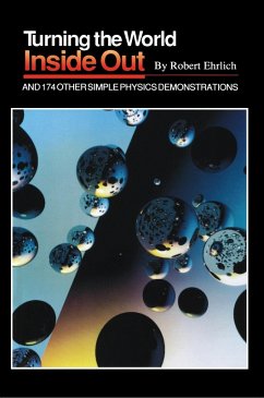 Turning the World Inside Out and 174 Other Simple Physics Demonstrations (eBook, PDF) - Ehrlich, Robert