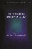 The Fight Against Impunity in EU Law (eBook, ePUB) The Fight Against Impunity in EU Law (eBook, ePUB)