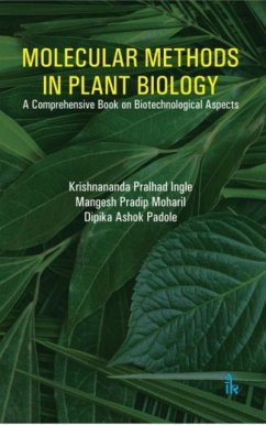 Molecular Methods in Plant Biology - Ingle, Krishnananda Pralhad; Moharil, Mangesh Pradip; Padole, Dipika Ashok