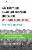 Pay for Your Graduate Nursing Education Without Going Broke (eBook, ePUB)