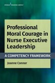 Professional Moral Courage in Nurse Executive Leadership (eBook, ePUB)