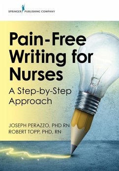 Pain-Free Writing for Nurses (eBook, ePUB) - Perazzo, Joseph; Topp, Robert