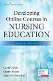 Developing Online Courses in Nursing Education, Fourth Edition (eBook, ePUB)