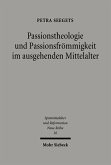 Passionstheologie und Passionsfrömmigkeit im ausgehenden Mittelalter (eBook, PDF)