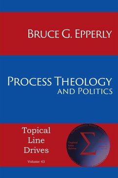 Process Theology and Politics (eBook, ePUB) - Epperly, Bruce G