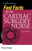 Fast Facts for the Cardiac Surgery Nurse, Third Edition (eBook, ePUB)