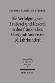Die Verfolgung von Zauberei und Hexerei in den fränkischen Markgraftümern im 16. Jahrhundert (eBook, PDF)