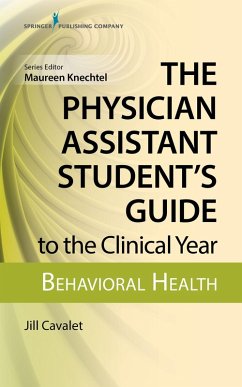 Cover The Physician Assistant Student's Guide to the Clinical Year: Behavioral Health (eBook, ePUB)