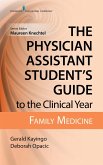 The Physician Assistant Student's Guide to the Clinical Year: Family Medicine (eBook, ePUB)