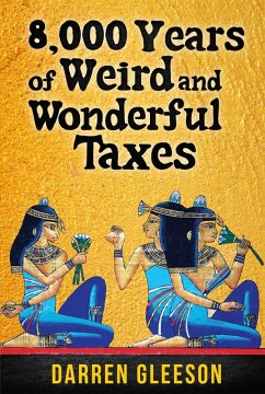 8,000 Years of Weird and Wonderful Taxes (eBook, ePUB) - Gleeson, Darren
