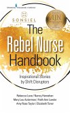 The Rebel Nurse Handbook (eBook, ePUB)
