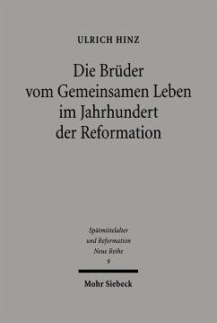 Die Brüder vom gemeinsamen Leben im Jahrhundert der Reformation (eBook, PDF) - Hinz, Ulrich