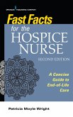 Fast Facts for the Hospice Nurse, Second Edition (eBook, ePUB)