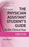 The Physician Assistant Student's Guide to the Clinical Year: OB-GYN (eBook, ePUB)