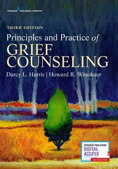 Principles and Practice of Grief Counseling (eBook, ePUB) - Harris, Darcy L.; Winokuer, Howard R.