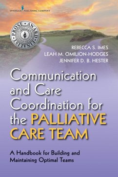 Communication and Care Coordination for the Palliative Care Team (eBook, ePUB) - Omilion-Hodges, Leah M.; Hester, Jennifer D. B.; Imes, Rebecca S.