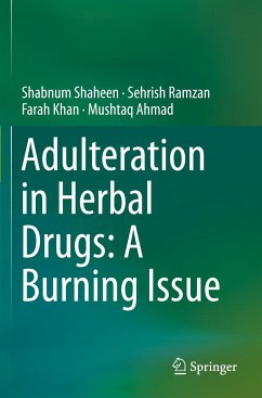 Adulteration in Herbal Drugs: A Burning Issue - Shaheen, Shabnum;Ramzan, Sehrish;Khan, Farah