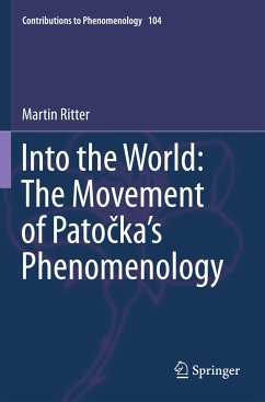 Into the World: The Movement of Pato¿ka's Phenomenology - Ritter, Martin