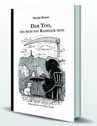 Der Tod, das muss ein Kasseler sein - Braun, Nicole