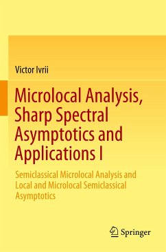 Microlocal Analysis, Sharp Spectral Asymptotics and Applications I - Ivrii, Victor