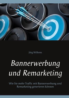 Bannerwerbung und Remarketing - Willems, Jörg