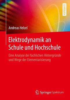 Elektrodynamik an Schule und Hochschule - Helzel, Andreas