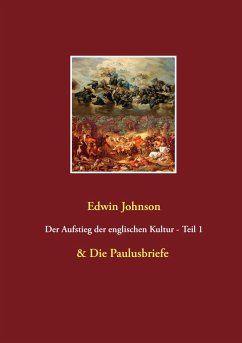 Der Aufstieg der englischen Kultur Teil 1 & Die Paulusbriefe - Johnson, Edwin