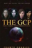 The GCP The First Resurrection (eBook, ePUB) The GCP The First Resurrection (eBook, ePUB)