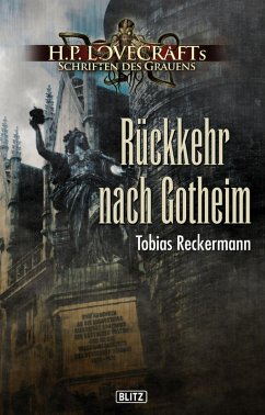 Lovecrafts Schriften des Grauens 13: Rückkehr nach Gotheim (eBook, ePUB) - Reckermann, Tobias