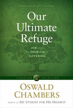 Our Ultimate Refuge: Job and the Problem of Suffering - Chambers, Oswald