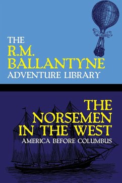 The Norsemen in the West - Ballantyne, R. M.