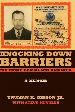 Knocking Down Barriers: My Fight for Black America - Gibson Jr, Truman K.; Huntley, Steve