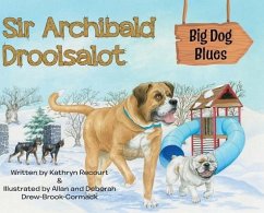 Sir Archibald Droolsalot - Big Dog Blues - Recourt, Kathryn