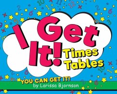 I Get It! Times Tables: You Can Get It! - Bjornson, Larissa