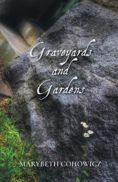 Graveyards and Gardens - Cohowicz, Marybeth; Tbd