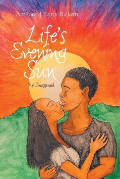 Life's Evening Sun - Lyrix Ricketts, Anthony J.