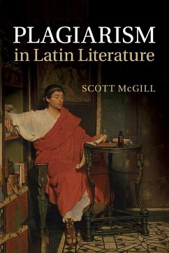 Plagiarism in Latin Literature - Mcgill, Scott