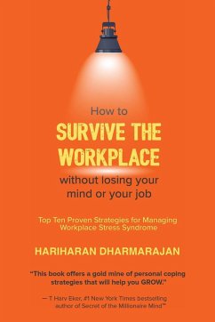 How to Survive the Workplace Without Losing Your Mind or Job - Dharmarajan, Hariharan