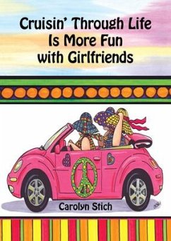 Cruisin' Through Life Is More Fun with Girlfriends - Stich, Carolyn
