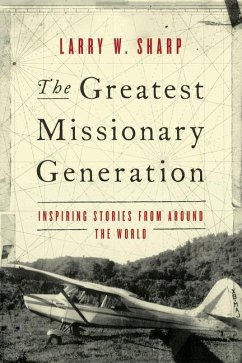 The Greatest Missionary Generation - Sharp, Larry W