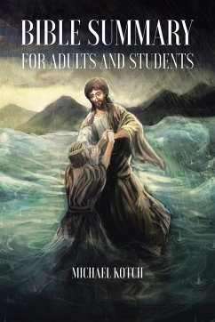 Bible Summary for Adults and Students - Kotch, Michael