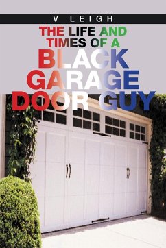The Life and Times of a Black Garage Door Guy - Leigh, V.