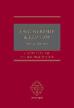 Partnership and Llp Law - Morse, Geoffrey (Professor of Corporate and Tax Law, Professor of Co; Braithwaite, Thomas (Barrister, Barrister, Lincoln's Inn)