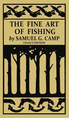The Fine Art of Fishing (Legacy Edition) - Camp, Samuel G.